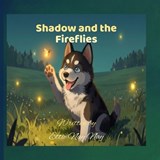 Shadow and the Fireflies - Ettie Nay Nay - 9798180089823
