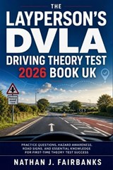 The Layperson's DVLA Driving Theory Test 2026 Book UK - Nathan J Fairbanks - 9798180232649