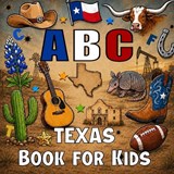 ABC Texas Book for Kids - Picturesque Press - 9798180249661