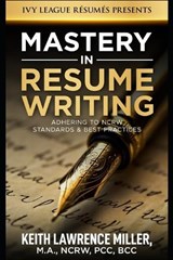Mastery in Resume Writing - Keith Lawrence Miller - 9798180312891