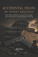 Accidental Felon - Jax B Vonn - 9798180372390