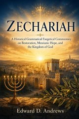 Zechariah - Edward D Andrews - 9798180373991