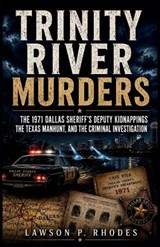 Trinity River Murders - Lawson P Rhodes - 9798180436528