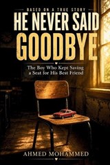He Never Said Goodbye - Ahmed Mohammed - 9798180495310
