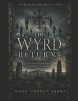 The Wyrd Returns - Mark Brown ; Mark Gordon Brown - 9798180565020