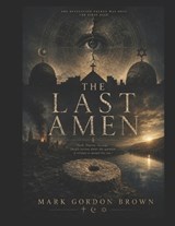 The Last Amen - Mark Brown ; Mark Gordon Brown - 9798180572912
