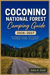 Coconino National Forest Camping 2026-2027 - John G Ford - 9798180639806