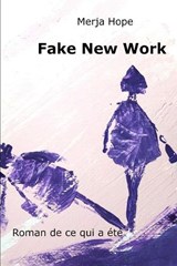 Fake New Work - Merja Hope - 9798180830753