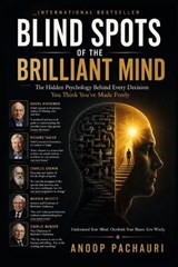 Blind Spots of the Brilliant Mind - Anoop Pachauri - 9798180919496