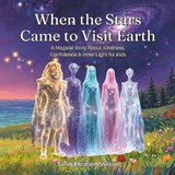 When the Stars Came to Visit Earth - Sarah Elizabeth Wilson - 9798180940865