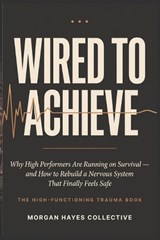 Wired to Achieve - Morgan Hayes Collective - 9798180992673