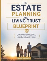 Estate Planning Blueprint - Andrew Collins - 9798181039261