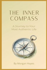 The Inner Compass - Morgan Hayes - 9798181065383