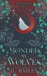 Bonded by Wolves - G Bailey - 9798181105683