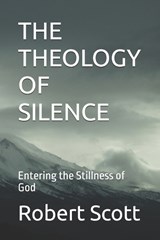 The Theology of Silence - Robert Scott - 9798181111288