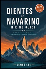 Dientes de Navarino Hiking Guide - Jembe Lee - 9798181147492