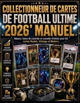 Collectionneur de cartes de football ultime 2026'Manuel - Gong Bang ; Zeno Intreccio - 9798181220294