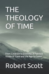 The Theology of Time - Robert Scott - 9798181248410