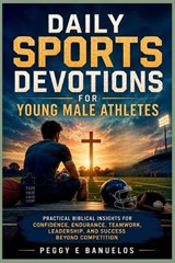Daily Sports Devotions for Young Male Athletes - Peggy E Banuelos - 9798181264618