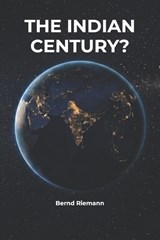 The Indian Century? - Bernd Riemann - 9798181279414