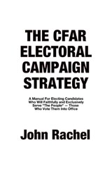The CFAR Electoral Campaign Strategy - John Rachel - 9798181359581