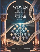 Woven Light Commentary On Zohar Volume 9 - Kamil Levi Pyka-Penner - 9798181365179