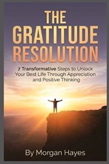 The Gratitude Resolution - Morgan Hayes - 9798181454415