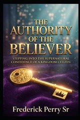The Authority of the Believer - Frederick Perry - 9798181463264
