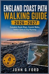 England Coast Path Walking Guide 2026-2027 - John G Ford - 9798181468825