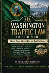 Washington Traffic Law for Drivers - Kevin Joshua Highbourne - 9798181470583