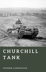 Churchill Tank - Stephen Carrington - 9798181524873