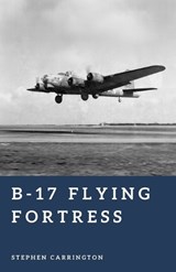 B-17 Flying Fortress - Stephen Carrington - 9798181525856