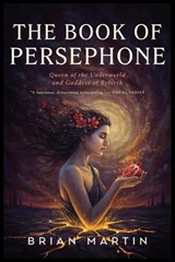 The Book of Persephone - Brian Martin - 9798181555853