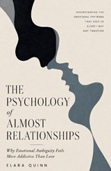 The Psychology of Almost Relationships - Elara Quinn - 9798181578180