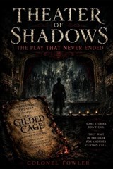 Theater of Shadows - Andrew Fowler ; Colonel Fowler - 9798181616769