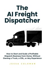 The AI Freight Dispatcher - Jessa Coleman - 9798181753068