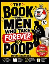 The Book For Men Who Take Forever To Poop. Curious facts, Amazing Trivia and Random Fun - Steven Doornbos - 9798181788619