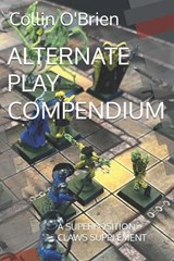Alternate Play Compendium - Collin O'Brien - 9798181919570