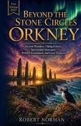 Beyond the Stone Circles ORKNEY 2027 - Robert Norman - 9798182022743