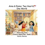Anna's Big Idea, Emma's Smart Plan - Book 2 - Kanika Sharma - 9798182092425