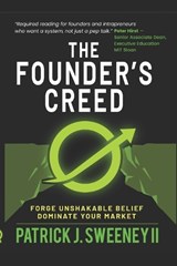 The Founder's Creed - Patrick Joseph Sweeney - 9798182134255