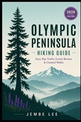 Olympic Peninsula Hiking Guide - Jembe Lee - 9798183932423