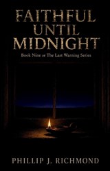 Faithful Until Midnight - Phillip J Richmond - 9798184272108