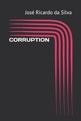 Corruption - José Ricardo Da Silva - 9798184283128