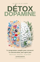 Détox dopamine - Sophie Martin - 9798184340067