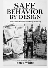 Safe Behavior by Design - James White - 9798184492667