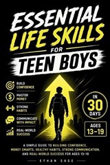 Essential Life Skills For Teen Boys - Ethan Sage - 9798184602790