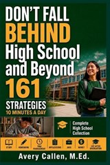 Don't Fall Behind High School and Beyond Complete High School Collection - Avery Callen M Ed - 9798185068977