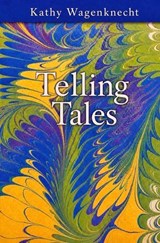 Telling Tales - Kathy L Wagenknecht - 9798185085851