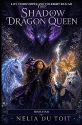 The Shadow Dragon Queen - Nelia Du Toit - 9798185397251